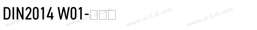 DIN2014 W01字体转换 DIN2014 W01字体转换
